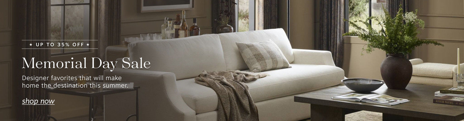 Up to 35% off Memorial Day Sale. Designer favorites that will make home the destination this summer. Shop Now >
