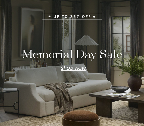 Up to 35% off Memorial Day Sale. Designer favorites that will make home the destination this summer. Shop Now >